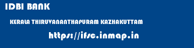IDBI BANK  KERALA THIRUVANANTHAPURAM KAZHAKUTTAM   ifsc code